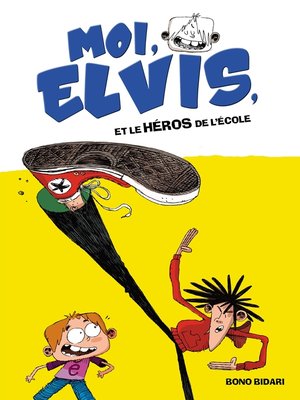 cover image of Moi, Elvis--tome 2--Moi, Elvis et le héros de l'école